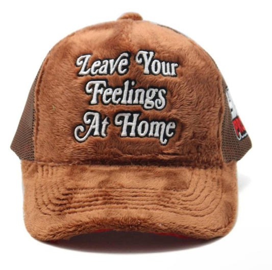 "Leave Your Feelings At Home"